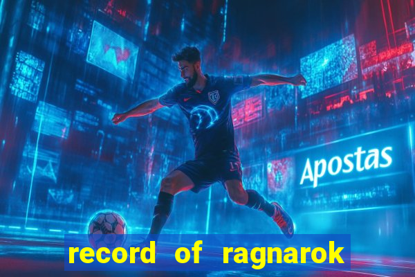 record of ragnarok 3 temporada dublado